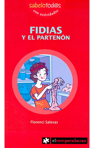 Fidias Y El Paternon, De Florenci Salesas. Editorial El Rompe Cabezas, Tapa Blanda En Español, 2008