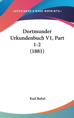 Libro Dortmunder Urkundenbuch V1, Part 1-2 (1881) - Rubel...