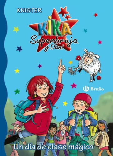 Un día de clase mágico (Castellano - A PARTIR DE 6 AÑOS - PERSONAJES Y SERIES - Kika Superbruja y Dani), de Knister. Editorial Bruño, tapa pasta dura, edición edicion en español, 2014