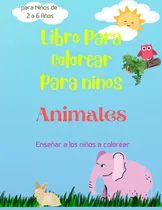 Comprar Libro Para Colorear Para Niños: Animales Libro De Colorear P