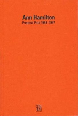 Libro Ann Hamilton: Present-past 1984-1997 - Ann Hamilton