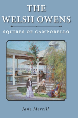 Libro The Welsh Owens: Squires Of Campobello - Merrill, J...