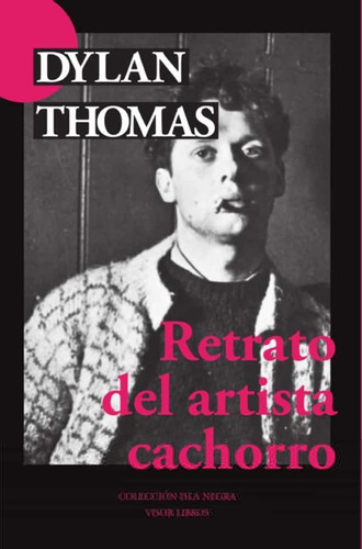 Retrato Del Artista Cachorro - Thomas, Dylan