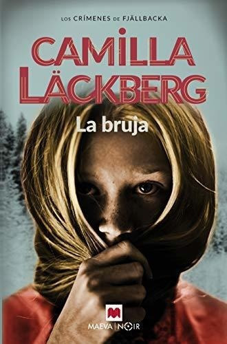 La Bruja - Lackberg, Camilla, de Läckberg, Cami. Editorial Maeva Ediciones en español