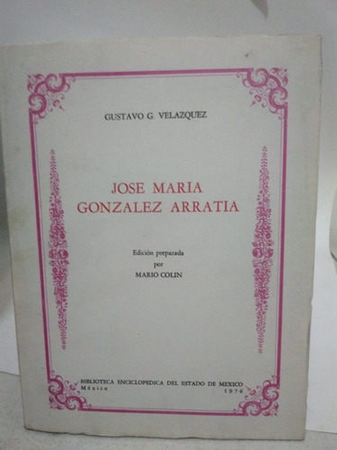 Jose Maria Gonzalez Arratia Gustavo G Velazquez 