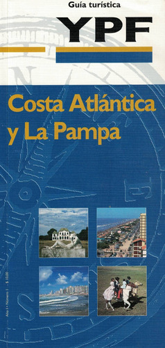 Guia Turistica Ypf Costa Atlantica Y La Pampa