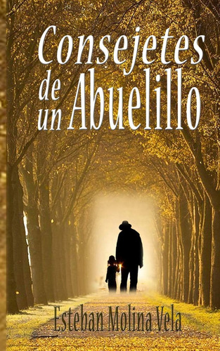 Libro: Consejetes De Un Abuelillo (todos Mis Libros) (spanis