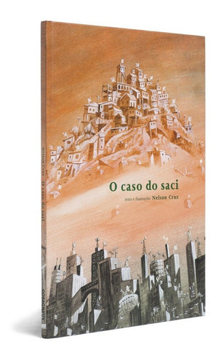 O Caso Do Saci, De Nelson Cruz., Vol. 1. Editora Cosac Naify, Capa Dura Em Português, 2004
