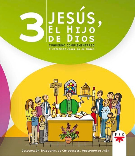 Jesús, el hijo de Dios 3, de Delegación Episcopal de Catequesis. Obispado de Jaén,. Editorial PPC EDITORIAL, tapa blanda en español