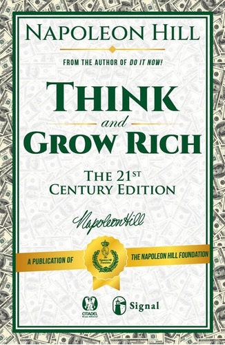 Think And Grow Rich (the 21st Century Edition), De Hill, Napoleon. Serie N/a, Vol. Volumen Unico. Editorial Signal, Tapa Blanda, Edición 1 En Inglés