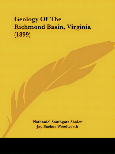 Geology Of The Richmond Basin, Virginia (1899), De Shaler, Nathaniel Southgate. Editorial Kessinger Pub Llc, Tapa Blanda En Inglés