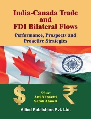 India-canada Trade And Fdi Bilateral Flows - Arti Nanavat...