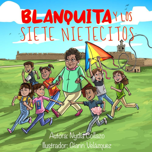 Libro: Blanquita Y Los Siete Nietecitos (spanish Edition)