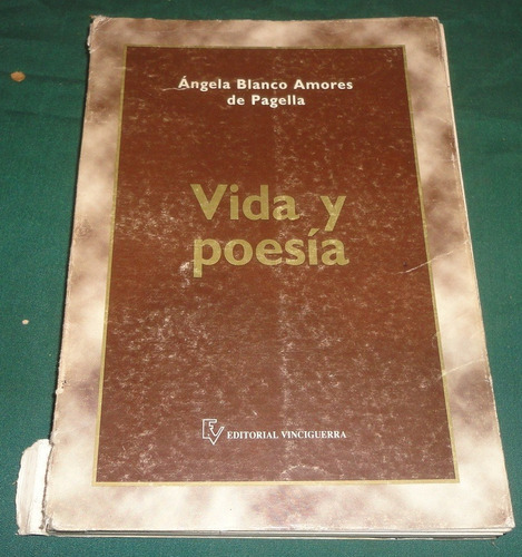 Vida Y Poesia - Angela Blanco Amores De Pagella
