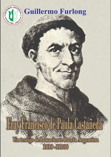 Biografías Arg -  Fray Francisco De Paula Castañeda