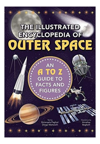 La Enciclopedia Ilustrada Del Espacio Exterior: Una Guia De