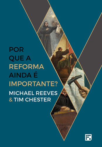 Por que a Reforma ainda é importante?, de Reeves, Michael. Editora Missão Evangélica Literária, capa mole em português, 2018