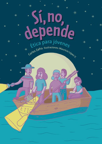 Libro: Sí, No, Depende. Ética Para Jóvenes