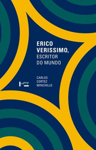 Erico Verissimo, Escritor Do Mundo: Alimentação, De Minchillo, Carlos Cortez. Editora Edusp, Capa Mole Em Português