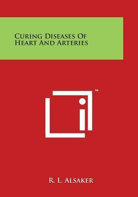 Libro Curing Diseases Of Heart And Arteries - R L Alsaker