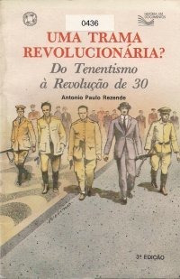 Uma Trama Revolucionária Do Tenentismo Á Revolução De 30 ...