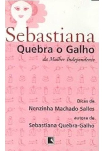 Sebastiana Quebra O Galho Da Mulher Independente, De Rosa Amanda Strausz., Vol. 1. Editora Record, Capa Mole Em Português, 200