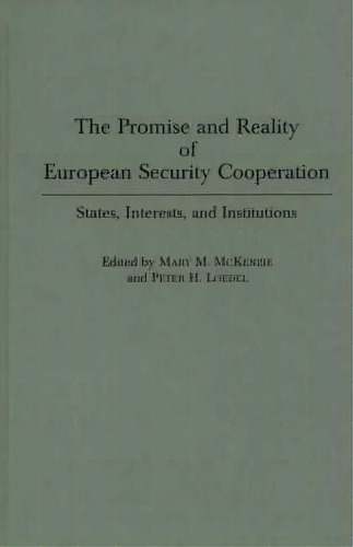 The Promise And Reality Of European Security Cooperation, De Peter H. Loedel. Editorial Abc Clio, Tapa Dura En Inglés