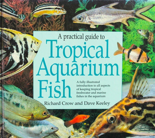 A Practical Guide To Tropical Aquarium Fish - Livro - Richar