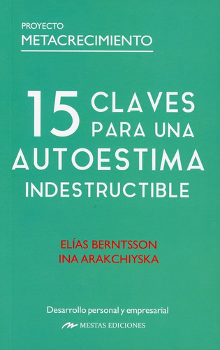 15 Claves Para Una Autoestima Indestructible, De Autor: Berntsson, Elias. Editorial Mestas Ediciones, Tapa Blanda En Español, 2023