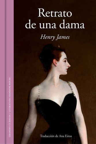 Retrato De Una Dama, De James, Henry. Editorial Literatura Random House, Tapa Dura En Español
