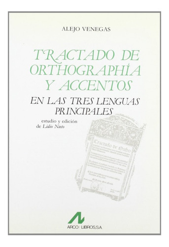 Tractado De Orthographia Y Accentos En Las Tres Lenguas Prin