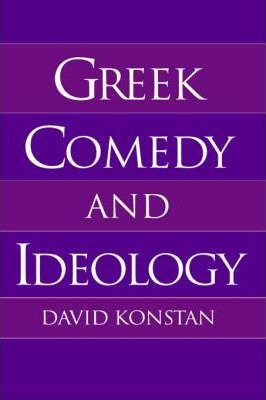 Libro Greek Comedy And Ideology - David Konstan