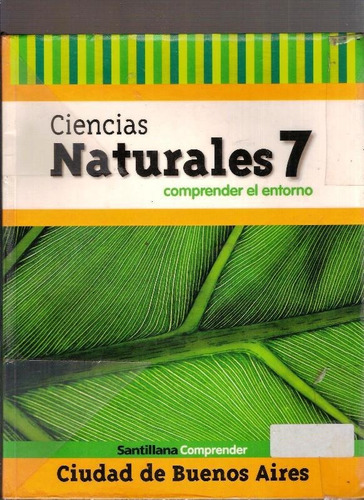 Ciencias Naturales 7  Comprender El Entorno  Caba Santillana