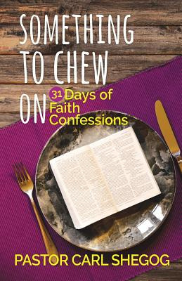 Libro Something To Chew On: 31 Days Of Faith Confessions ...