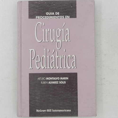 Guia De Procedimientos En Cirugia Pediatrica, Arturo Montalv