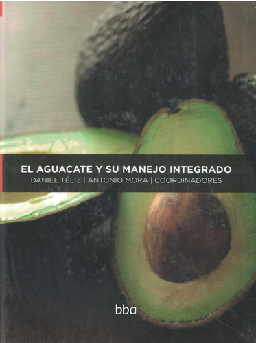 El Aguacate Y Su Manejo Integrado