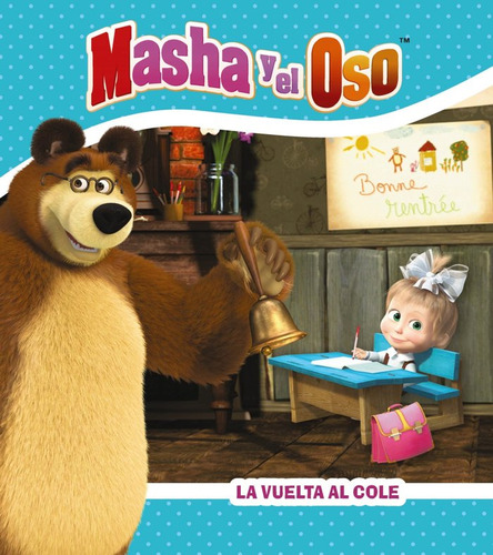 La Vuelta Al Cole. Masha Y El Oso (libro Original)