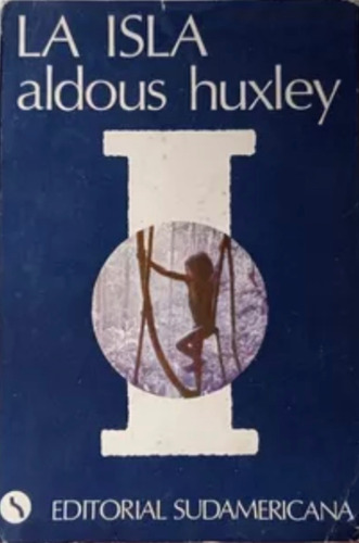 Libro La Isla / Aldous Huxley / Editorial Sudamericana