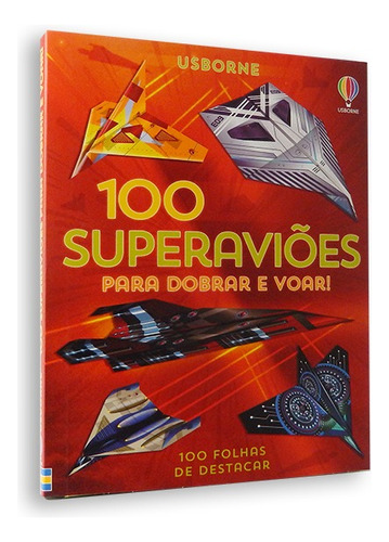 100 SUPERAVIÕES PARA DOBRAR E VOAR, de Wheatley, Abigail. Editora Brasil Franchising Participações Ltda, capa mole em português, 2021