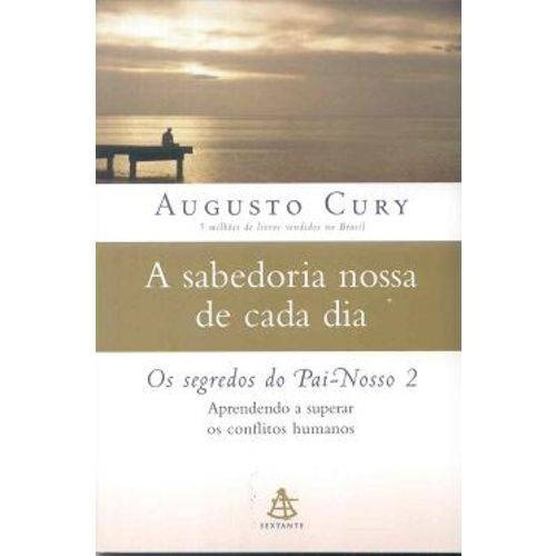 A Sabedoria Nossa De Cada Dia - Augusto Cury