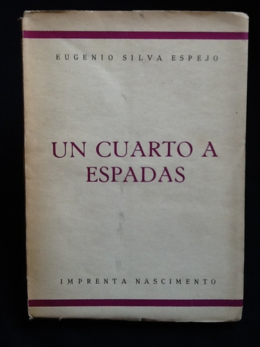 Un Cuarto A Espadas - Eugenio Silva Espejo