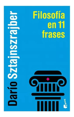 Filosofía En 11 Frases De Darío Sztajnszrajber - Booket