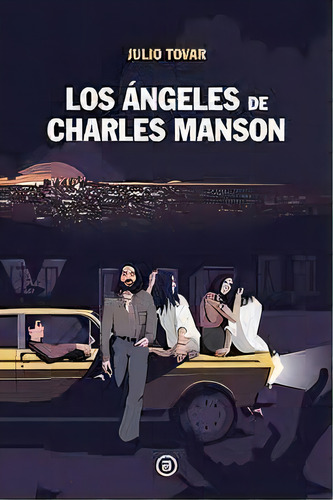 Los Angeles De Charles Manson, De Tovar, Julio. Editorial Ediciones Akal, Tapa Blanda En Español