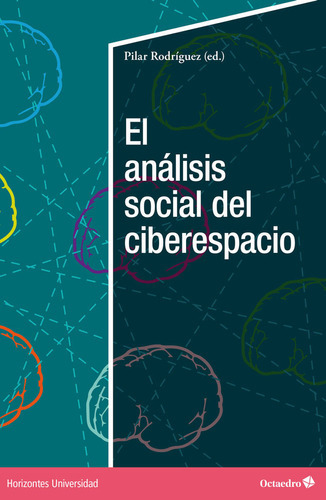 EL ANALISIS SOCIAL DEL CIBERESPACIO, de RODRIGUEZ MARTINEZ, PILAR. Editorial Octaedro, S.L., tapa blanda en español