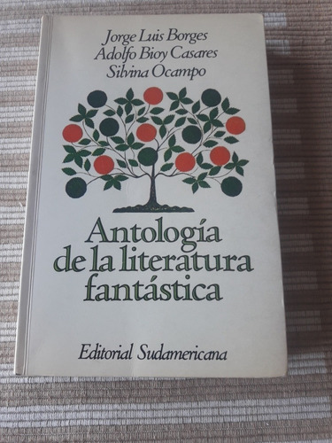 Borges Bioy Casares Antología De La Literatura Fantástica.