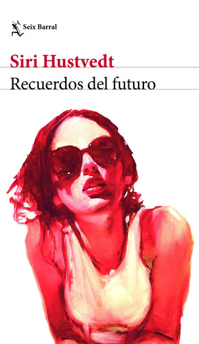 Recuerdos del futuro, de Hustvedt, Siri. Serie Biblioteca Formentor, vol. 0. Editorial Seix Barral México, tapa pasta blanda, edición 1 en español, 2019