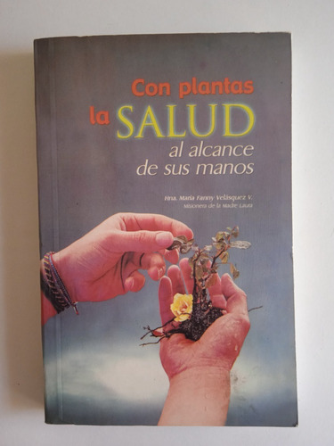 Con Plantas La Salud Al Alcance De Sus Manos Libro Nuevo