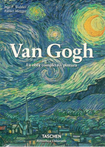 Van Gogh. La Obra Completa. Pintura