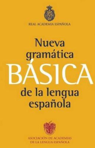 Gramã¡tica Bã¡sica De La Lengua Espaã±ola / Real Academia Es