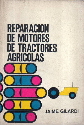 Reparacion De Motores De Tractores Agricolas Jaime Gilardi 